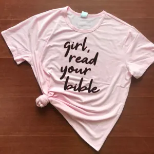 Girl Read Your Bible Christian Statement Shirt